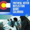 CO Faithful Voter Reflection Guide-page-001